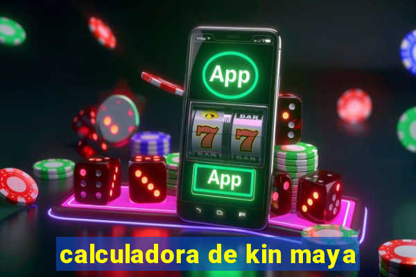 calculadora de kin maya